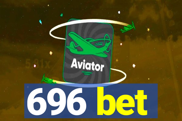 696 bet